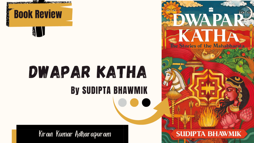 Book Review: ‘Dwapar Katha: The Stories of the Mahabharata’ By  “Sudipta Bhawmik”