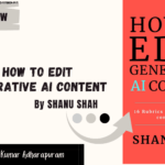 Book Review: How to Edit Generative AI Content in 2024 By “Shanu Shah”